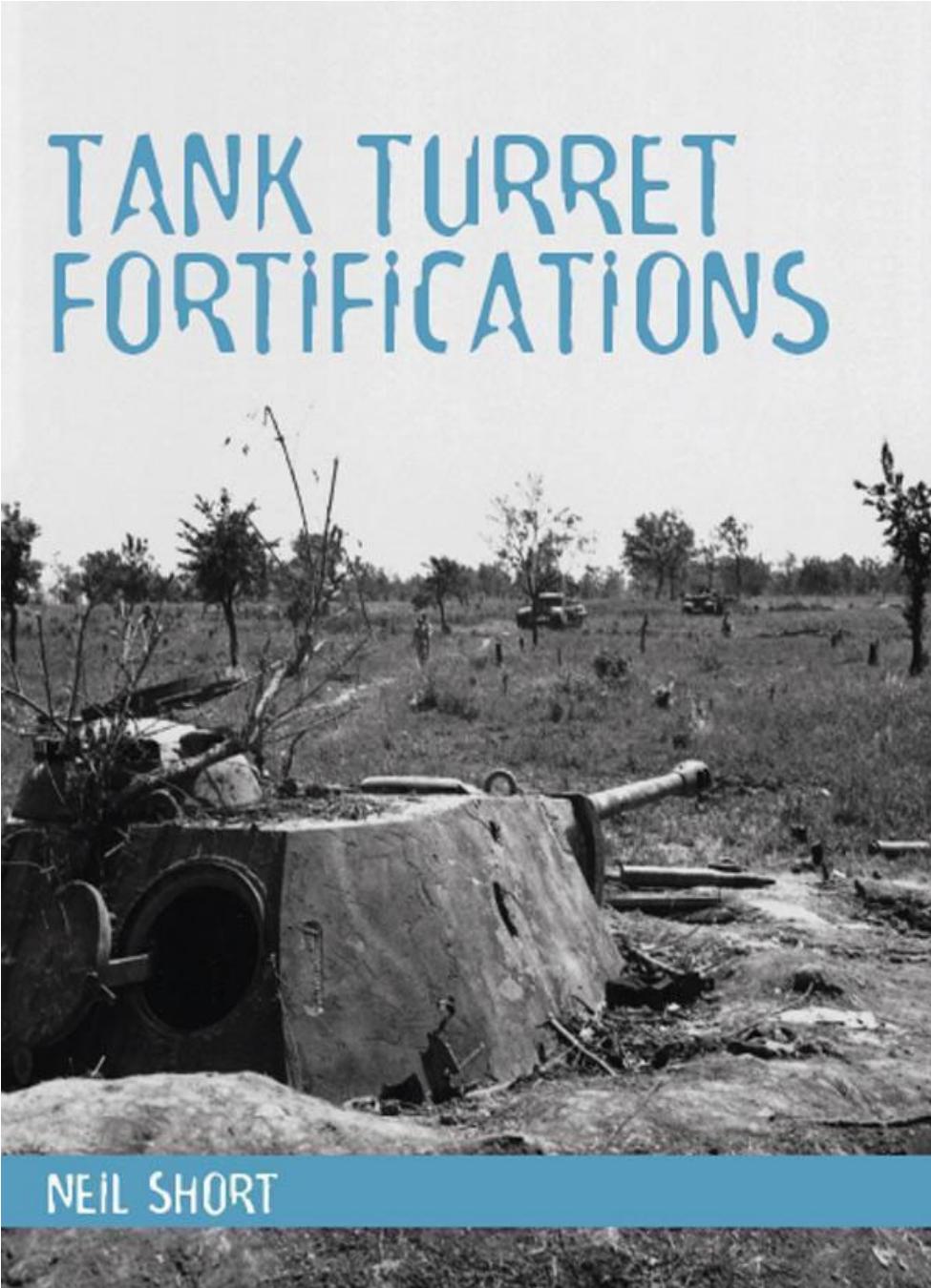 Tank Turret Fortifications 1st Edition Neil Short