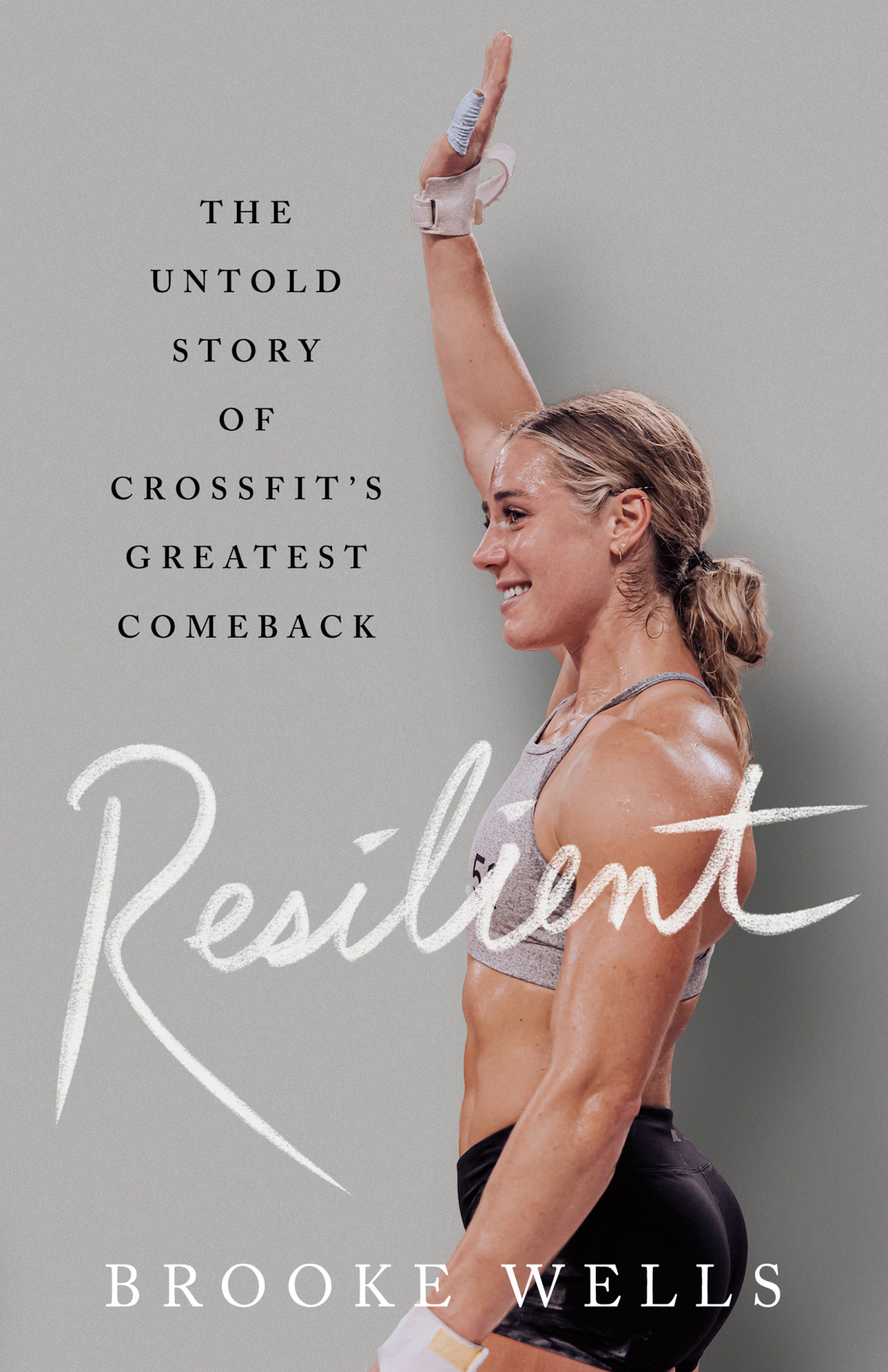 Resilient The Untold Story Of Crossfits Greatest Comeback Brooke Wells