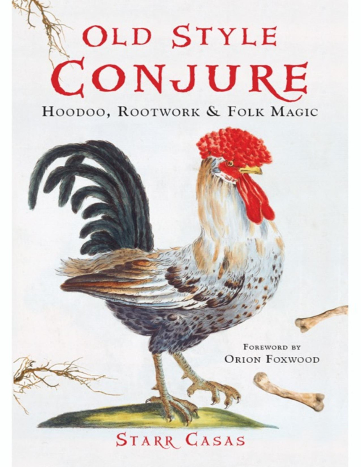 Old Style Conjure Hoodoo Rootwork Folk Magic Casas Starr