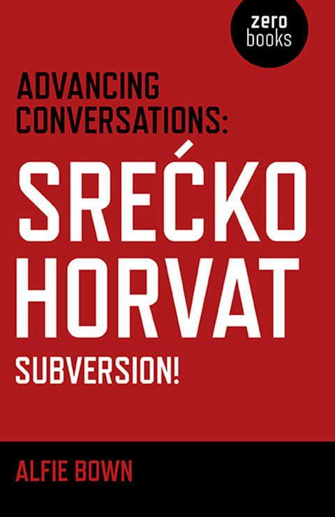 Advancing Conversations 1st Edition Sreko Horvat Alfie Bown