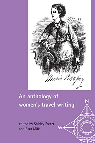 An Anthology Of Womens Travel Writing 1st Edition Shirley Foster