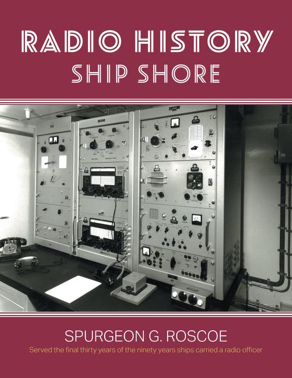 Radio History Ship Shore Spurgeon G Roscoe