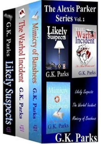The Alexis Parker Series Box Set Gk Parks
