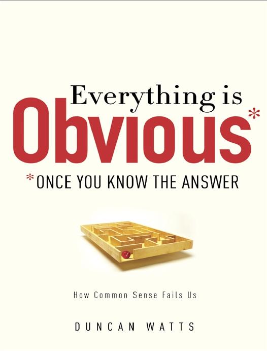 Everything Is Obvious Duncan J Watts