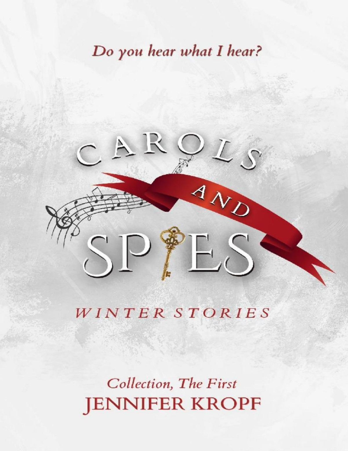 Carols And Spies 1st Edition Jennifer Kropf
