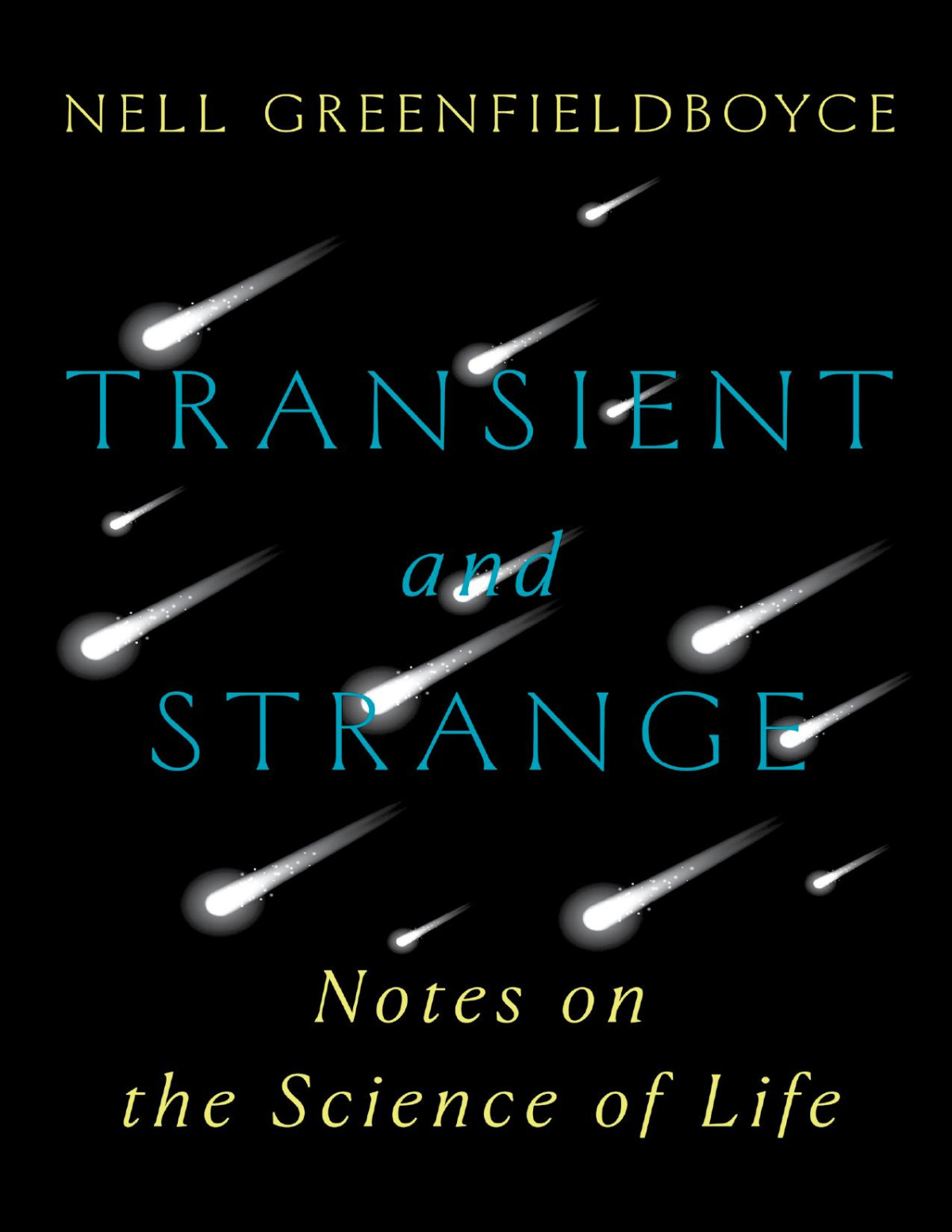 Transient And Strange Notes On The Science Of Life Nell Greenfieldboyce