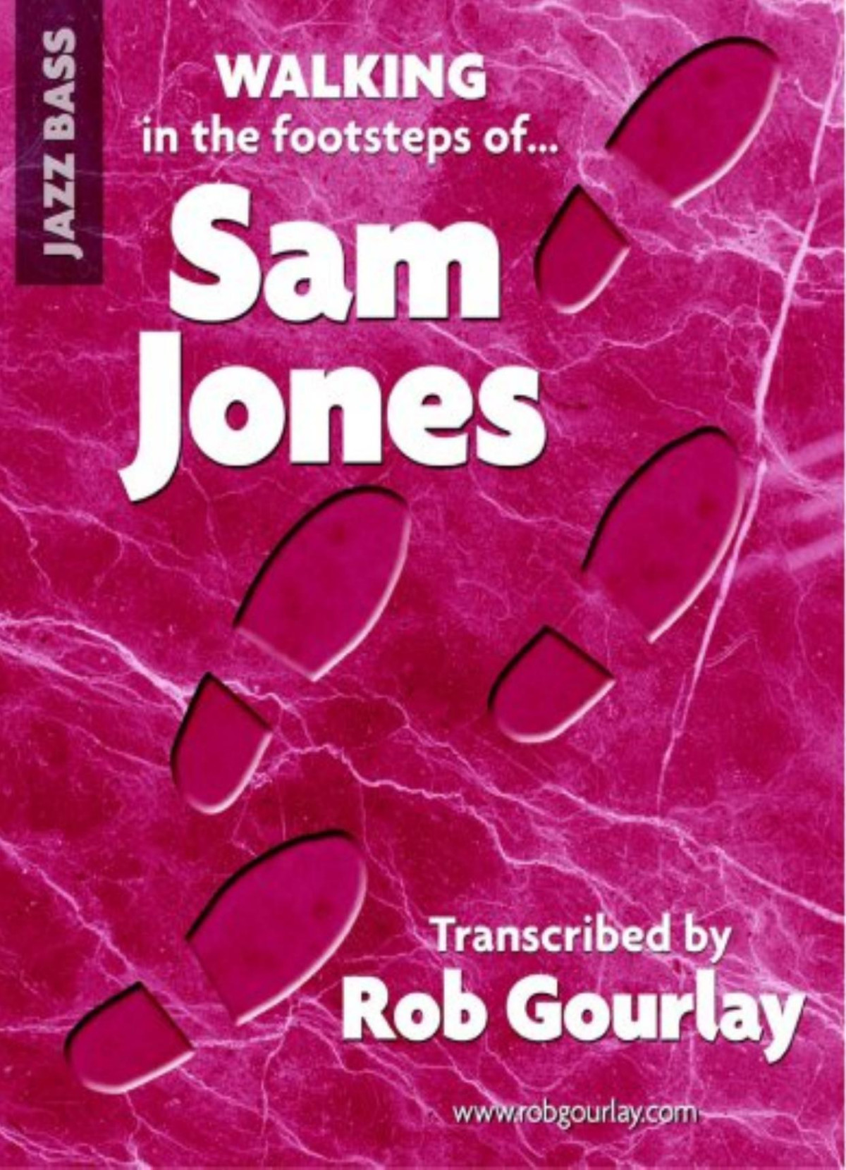 Walking In The Footsteps Of Sam Jones Rob Gourlay