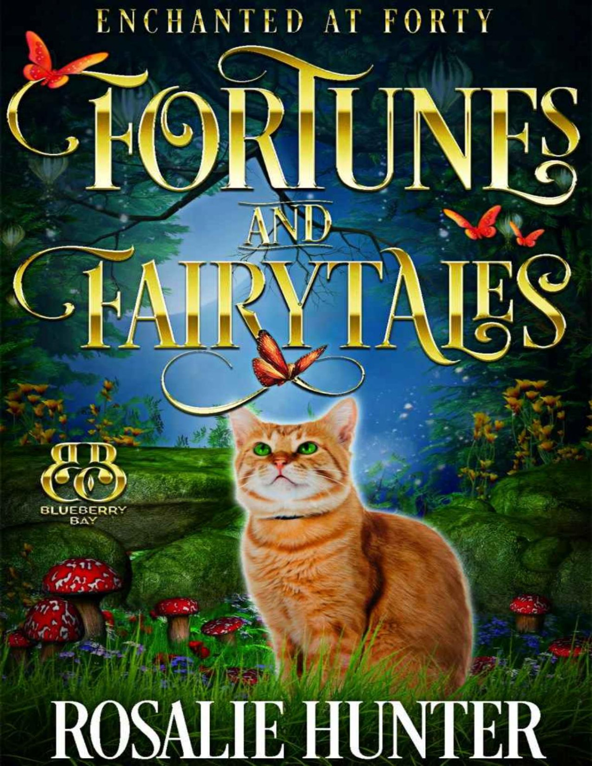 Fortunes And Fairytales Enchanted At Forty 5 Rosalie Hunter