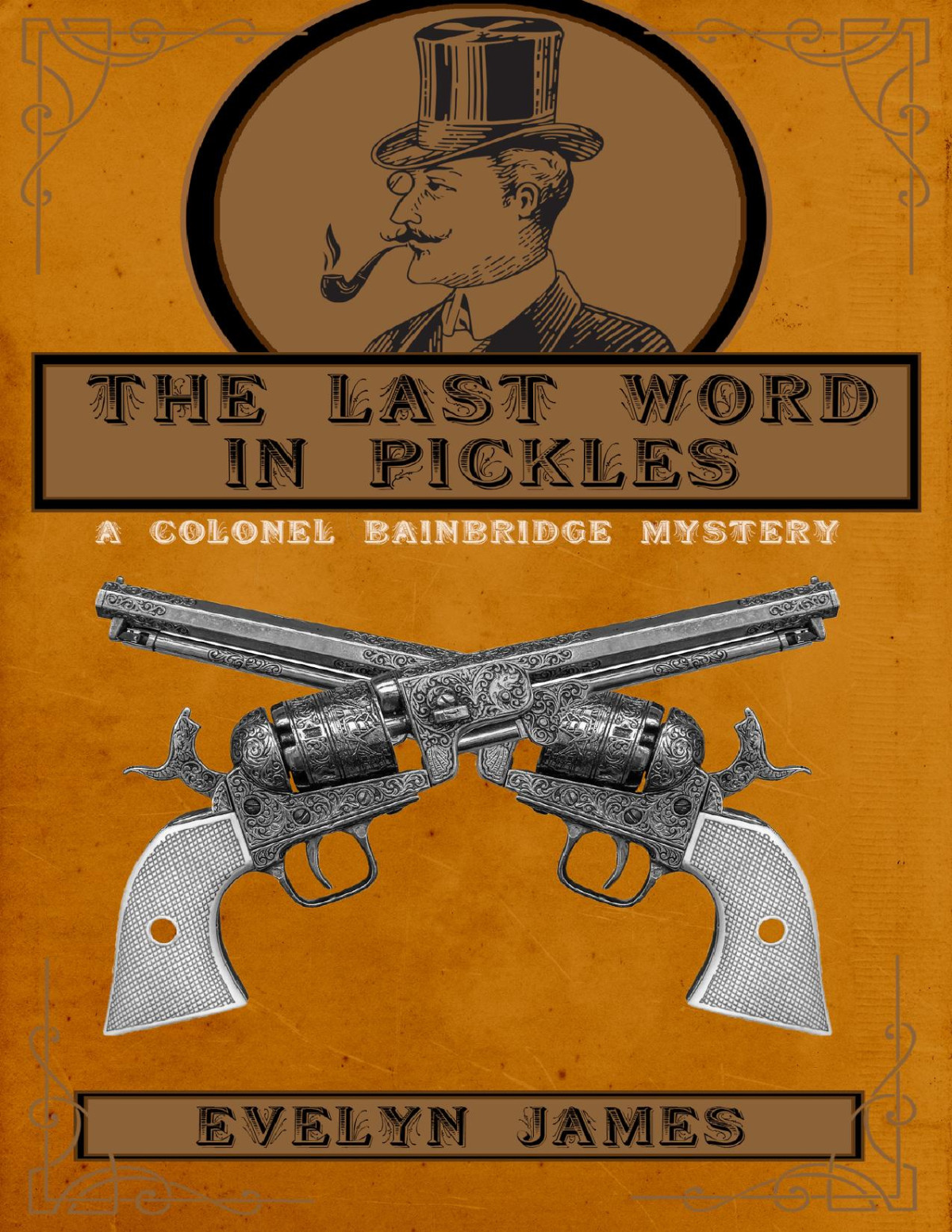 The Last Word In Pickles A Gentleman Detective Mystery The Gentleman Detective Mysteries Book 4 James