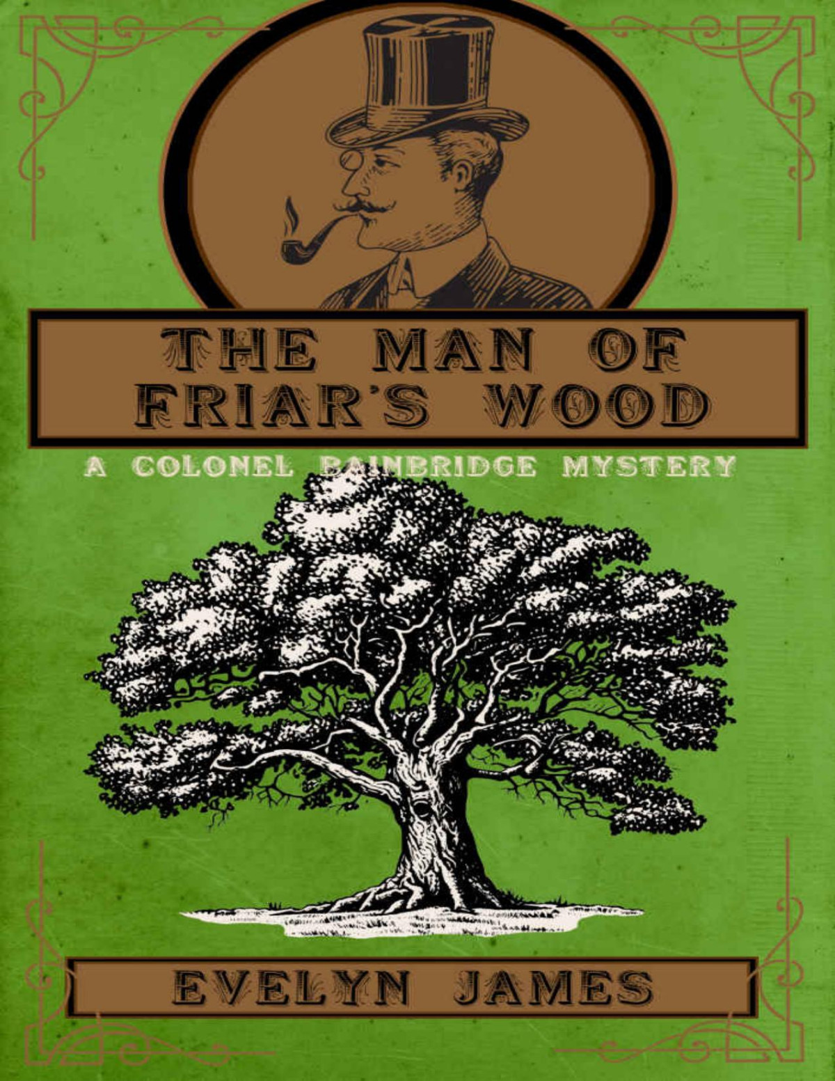 The Man Of Friars Wood A Colonel Bainbridge Mystery Evelyn James
