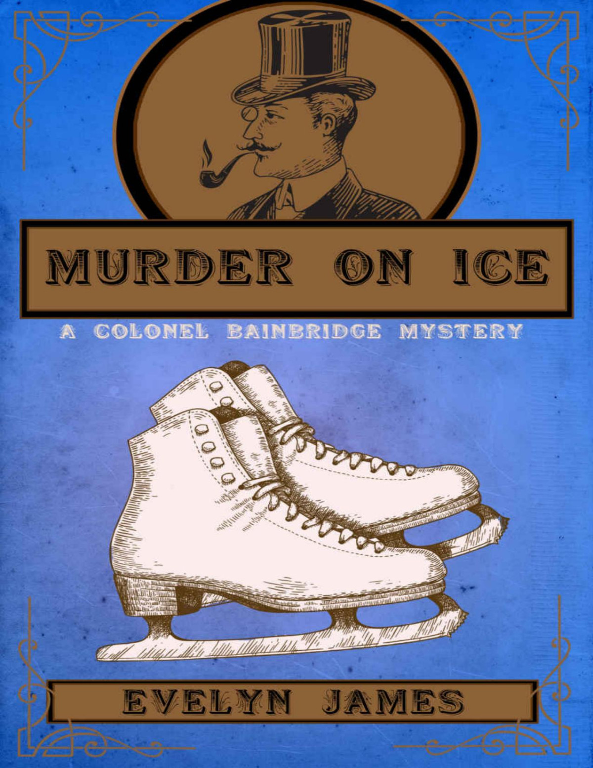 Murder On Ice A Colonel Bainbridge Mystery Evelyn James