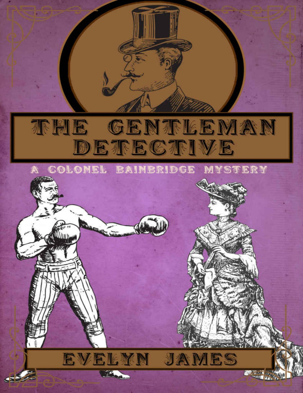 The Gentleman Detective A Colonel Bainbridge Mystery The Gentleman Detective Mysteries Book 1 Evelyn James