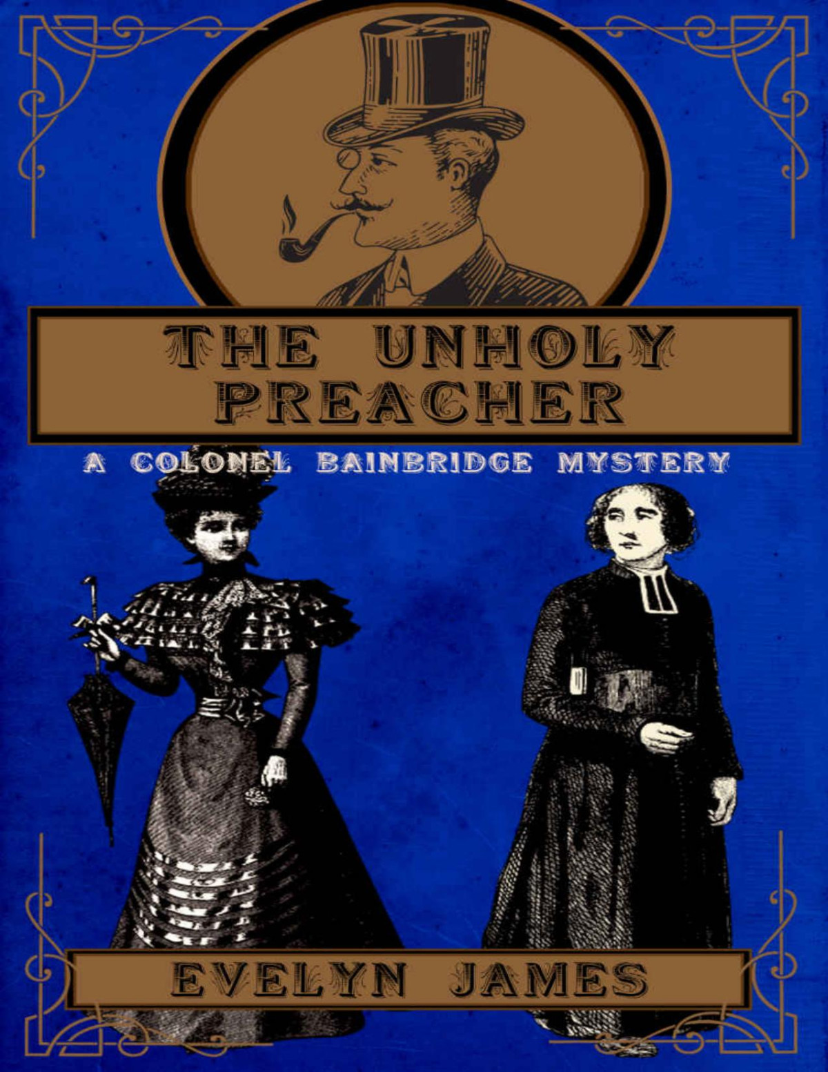 The Unholy Preacher A Gentleman Detective Mystery Evelyn James