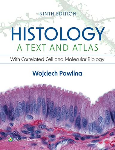 Histology A Text And Atlas With Correlated Cell And Molecular Biology Ninth North American Wojciech Pawlina
