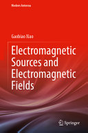 Electromagnetic Sources And Electromagnetic Fields 1st Edition Gaobiao Xiao