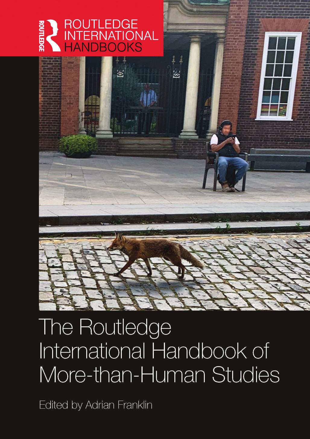 The Routledge International Handbook Of Morethanhuman Studies Adrian Franklin