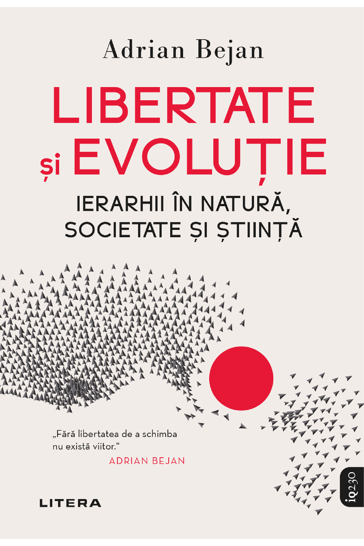 Libertate I Evoluie Ierarhii N Natur Tiin I Societate Adrian Bejan