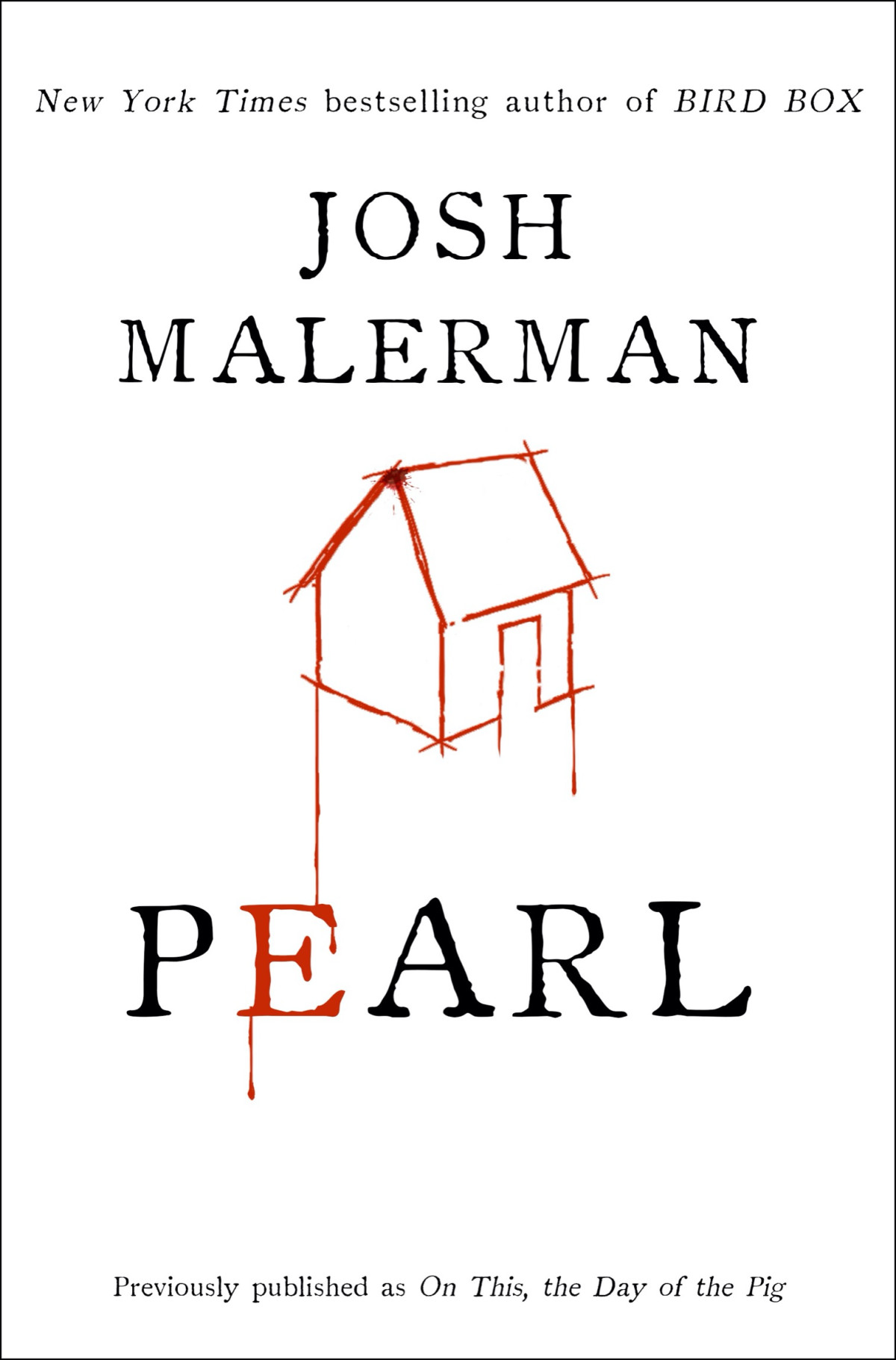 Pearl Previously Published As On This The Day Of The Pig Josh Malerman