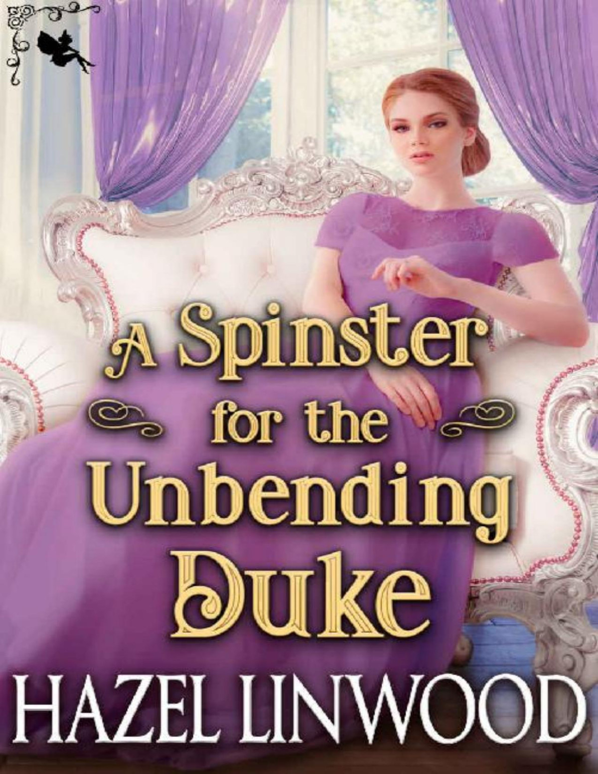 A Spinster For The Unbending Duke A Historical Regency Romance Novel Hazel Linwood