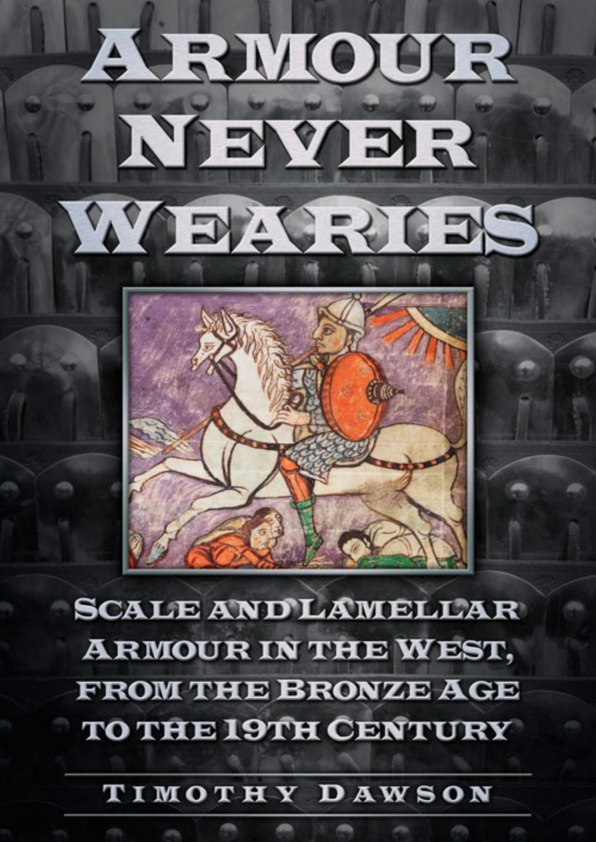 Armour Never Wearies Timothy Dawson