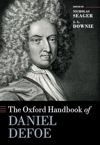The Oxford Handbook Of Daniel Defoe Oxford Handbooks Seager