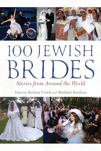 100 Jewish Brides Stories From Around The World Barbara Vinick