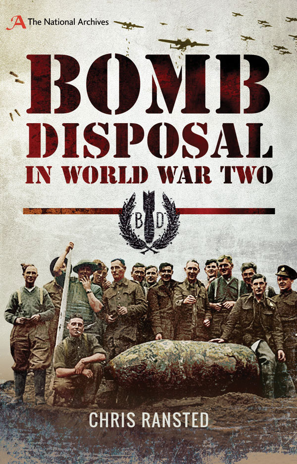 Bomb Disposal In World War Two 1st Edition Chris Ransted