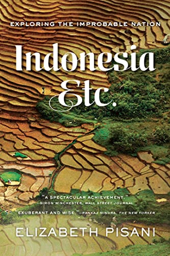 Indonesia Etc Exploring The Improbable Nation Reprint Elizabeth Pisani