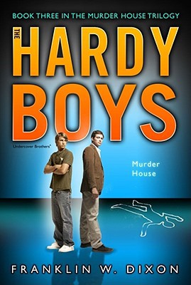 Murder House Book Three In The Murder House Trilogy 24 Hardy Boys All New Undercover Brothers 24th Dixon