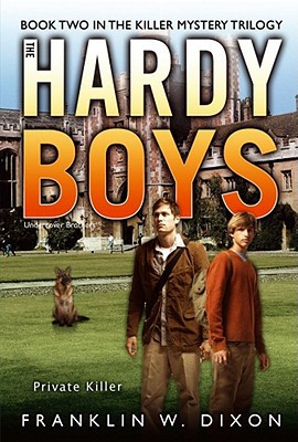 Private Killer Book Two In The Killer Mystery Trilogy 32 Hardy Boys All New Undercover Brothers 1st Edition Dixon