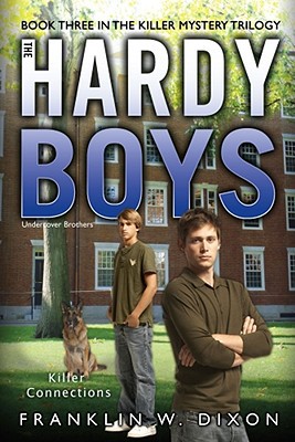 Killer Connections Book Three In The Killer Mystery Trilogy 33 Hardy Boys All New Undercover Brothers Dixon
