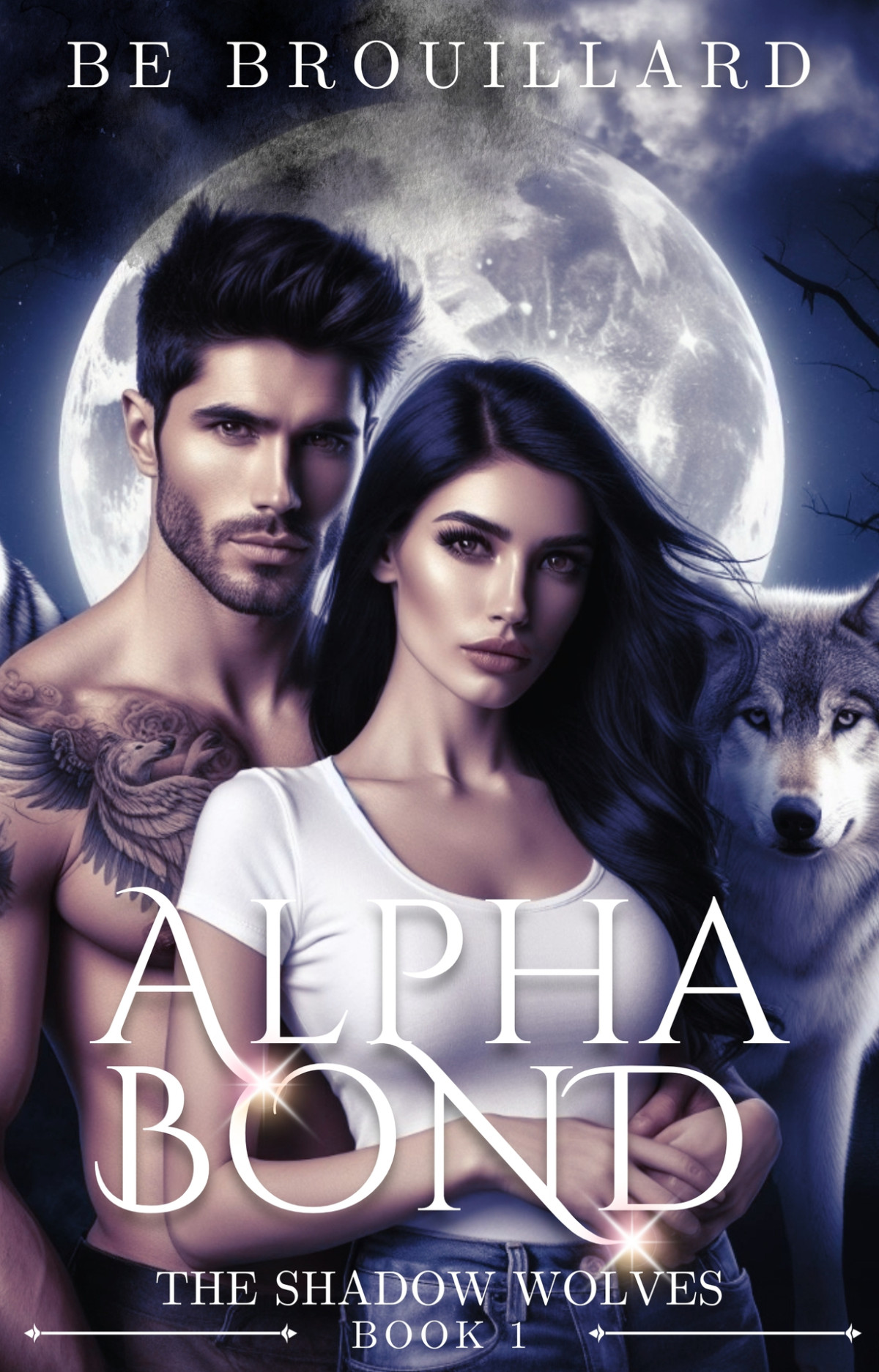 Alpha Bond The Shadow Wolves 1 1st Edition Be Brouillard