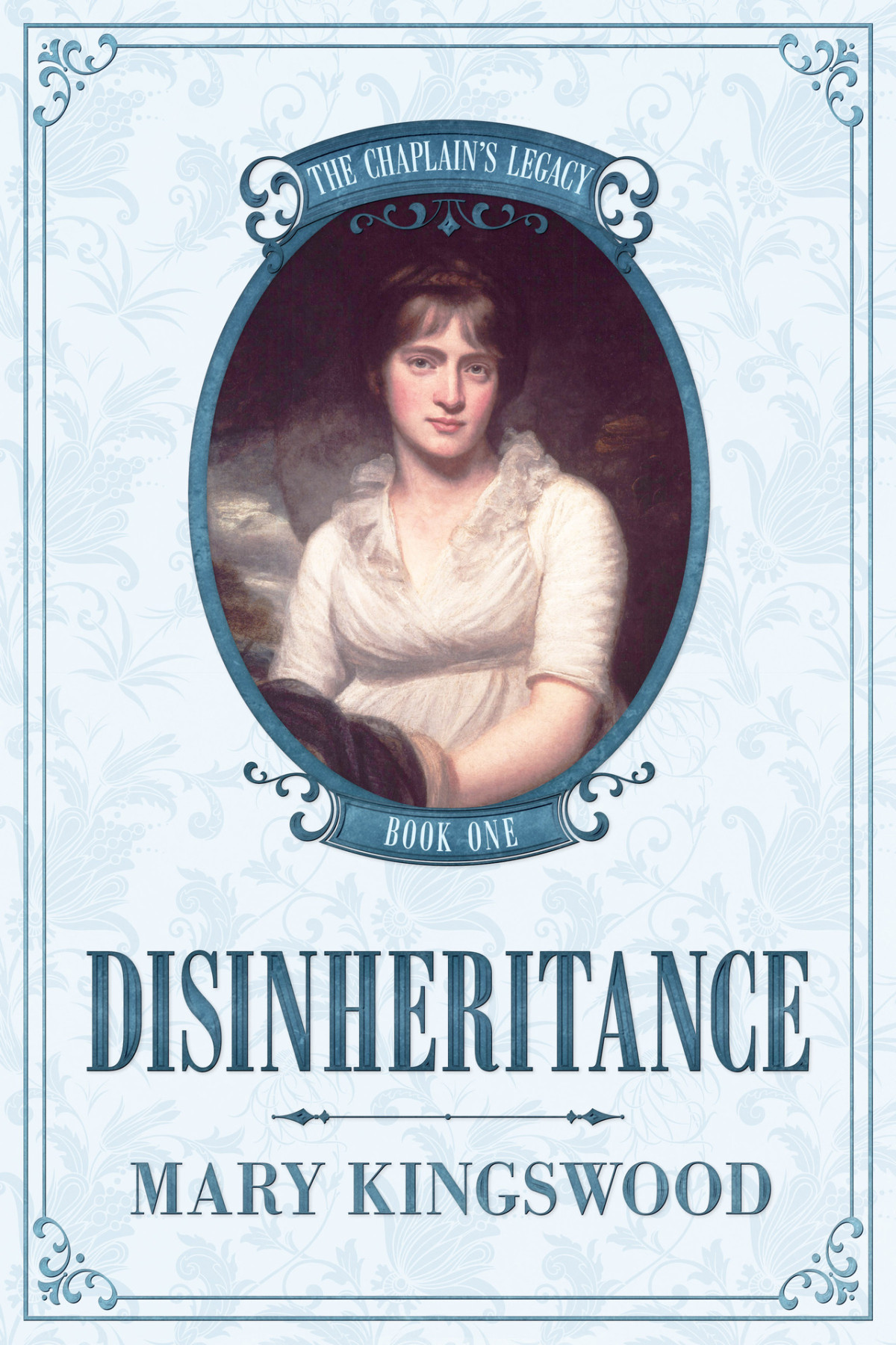 Disinheritance The Chaplains Legacy Book 1 Mary Kingswood