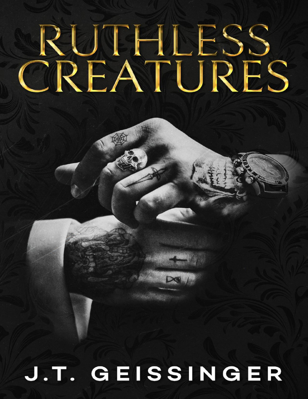 Ruthless Creatures A Billionaire Romance Queens Monsters 1 1st Jt Geissinger