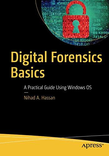 Digital Forensics Basics A Practical Guide Using Windows Os 1st Ed Nihad A Hassan