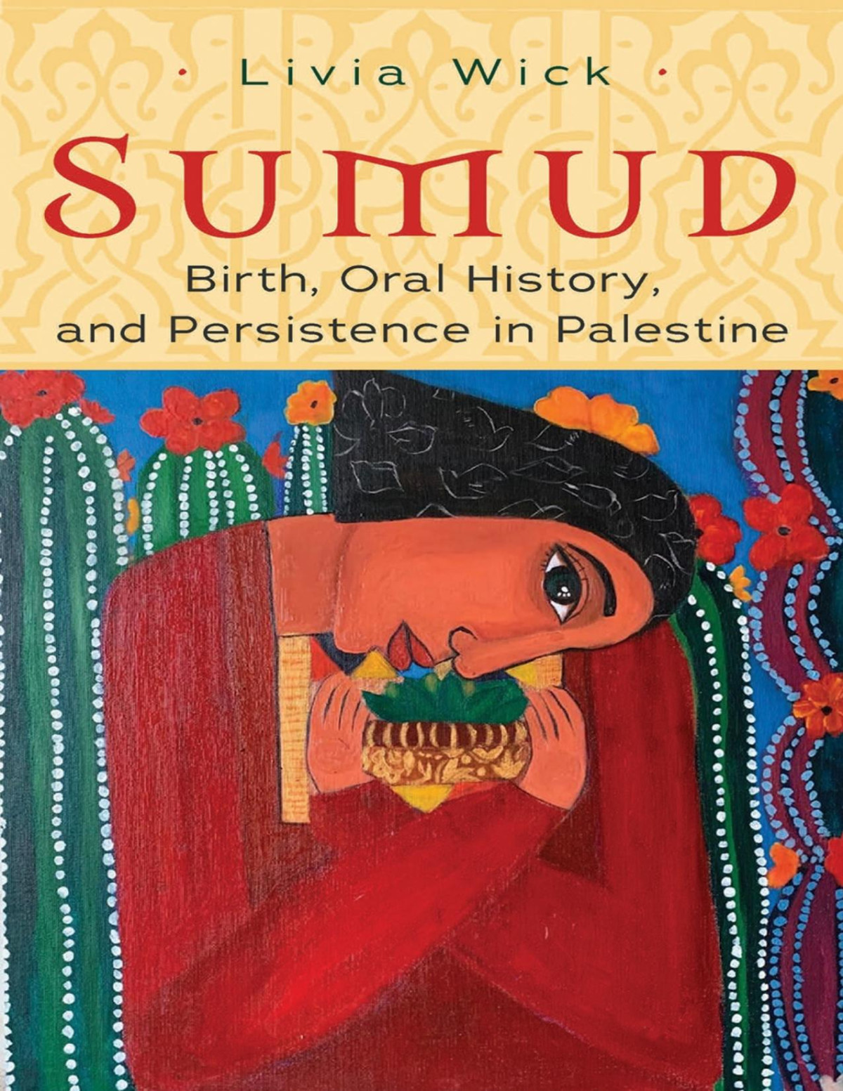 Sumud Birth Oral History And Persisting In Palestine Livia Wick