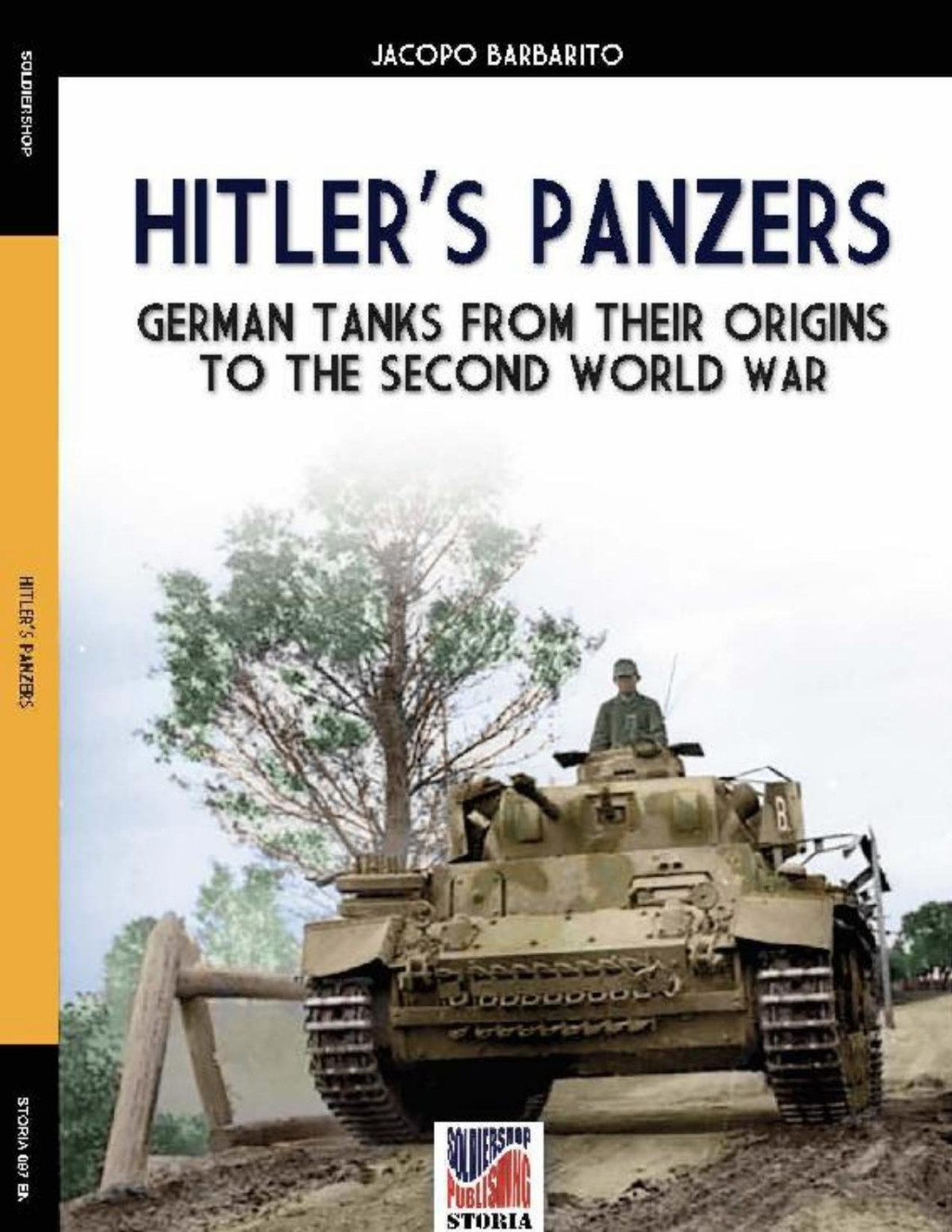 Hitlers Panzers German Tanks From Their Origins To The Second World War 1st Edition Jacopo Barbarito