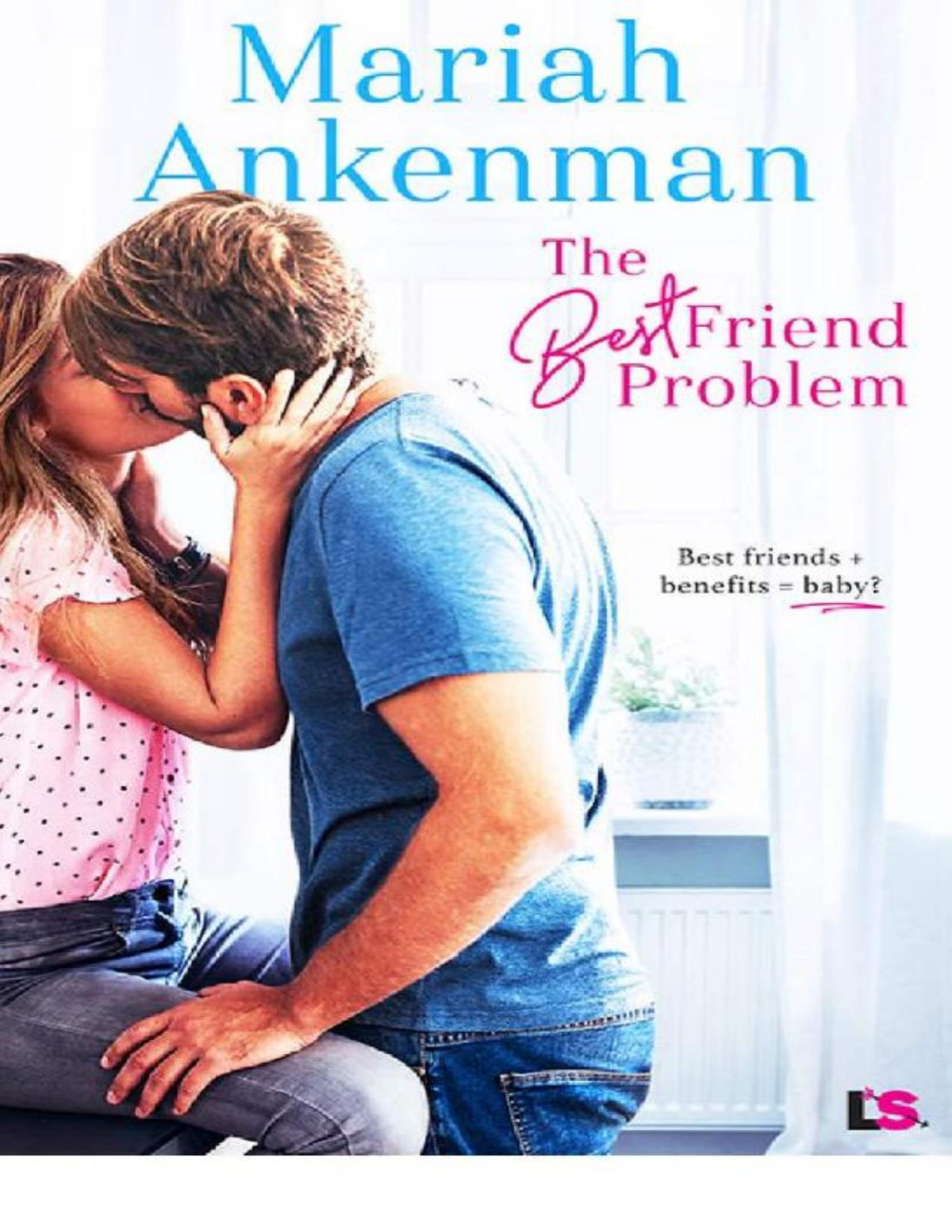 The Best Friend Problem Mariah Ankenman
