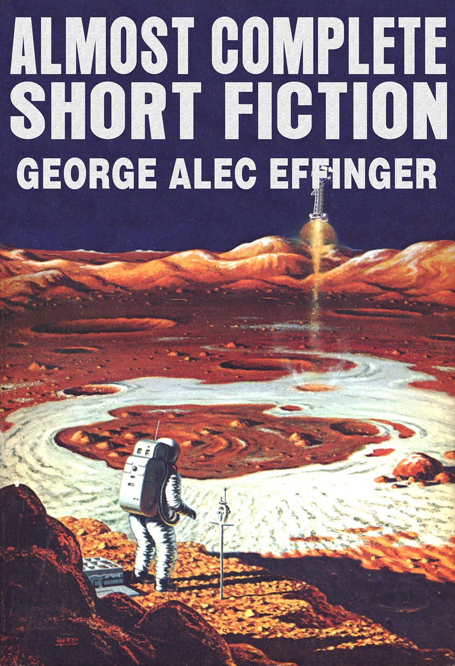 Almost Complete Short Fiction 2024 Edition George Alec Effinger