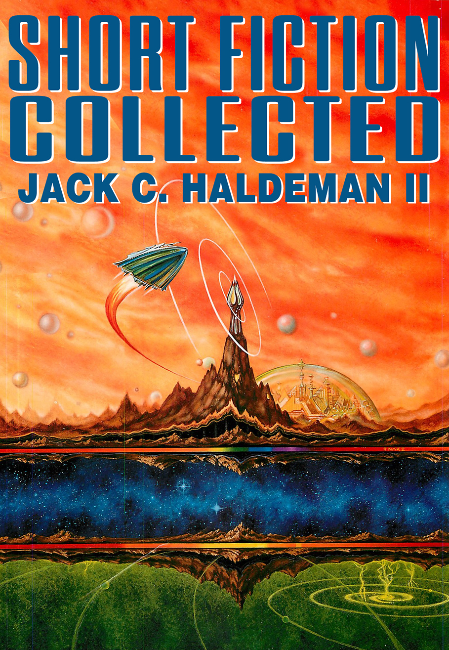 Short Fiction Collected Jack C Haldeman Ii