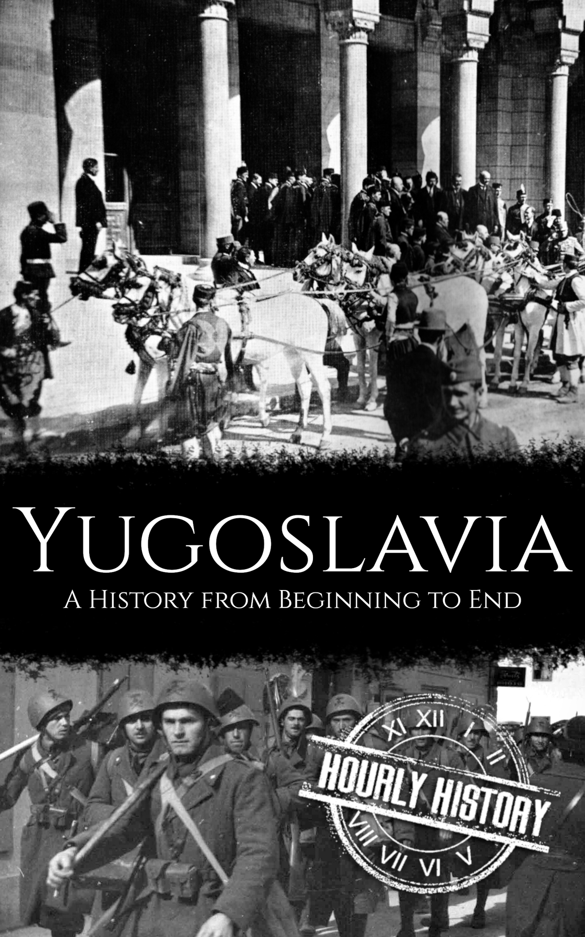 Yugoslavia A History From Beginning To End History Hourly