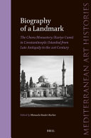 Biography Of A Landmark The Chora Monastery And Kariye Camii In Constantinopleistanbul From Late Antiquity To The 21st Century Studerkarlen