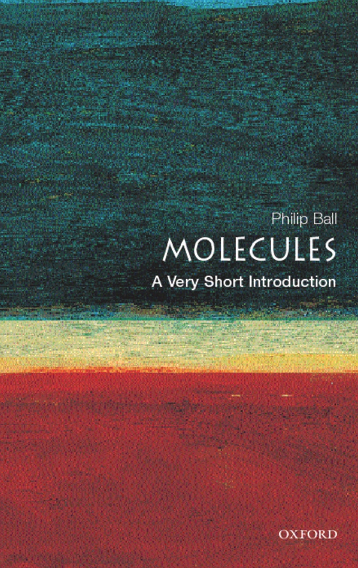 Molecules A Very Short Introduction Very Short Introductions Ball