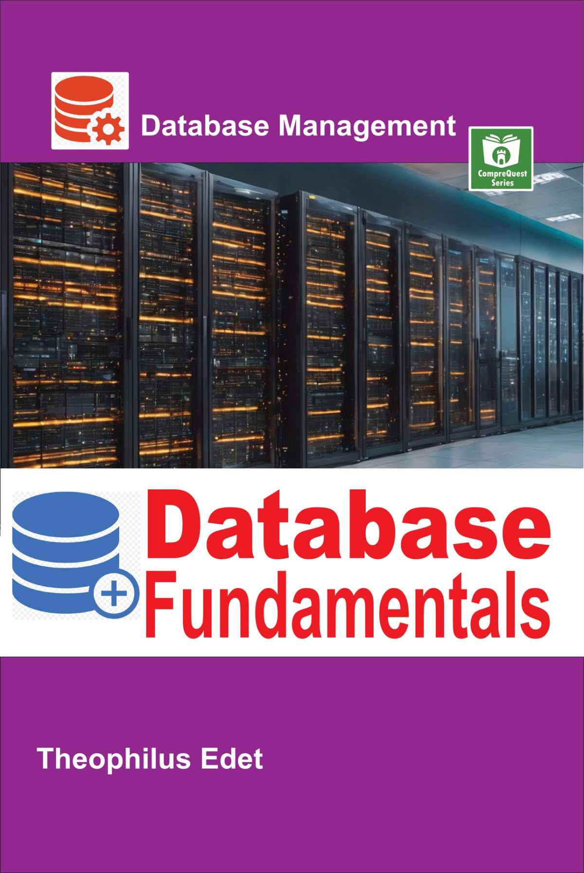 Database Fundamentals Mastering Database Management Series Theophilus Edet