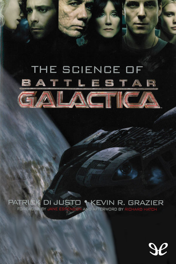 The Science Of Battlestar Galactica Patrick Di Justo Kevin R Grazer