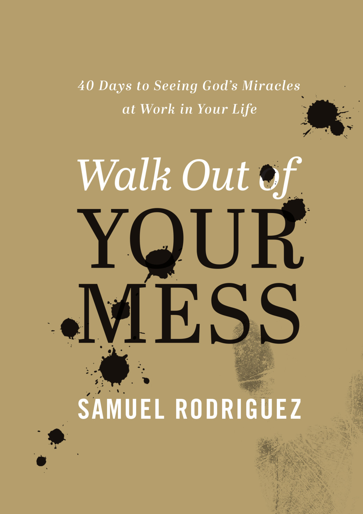 Walk Out Of Your Mess Samuel Rodriguez