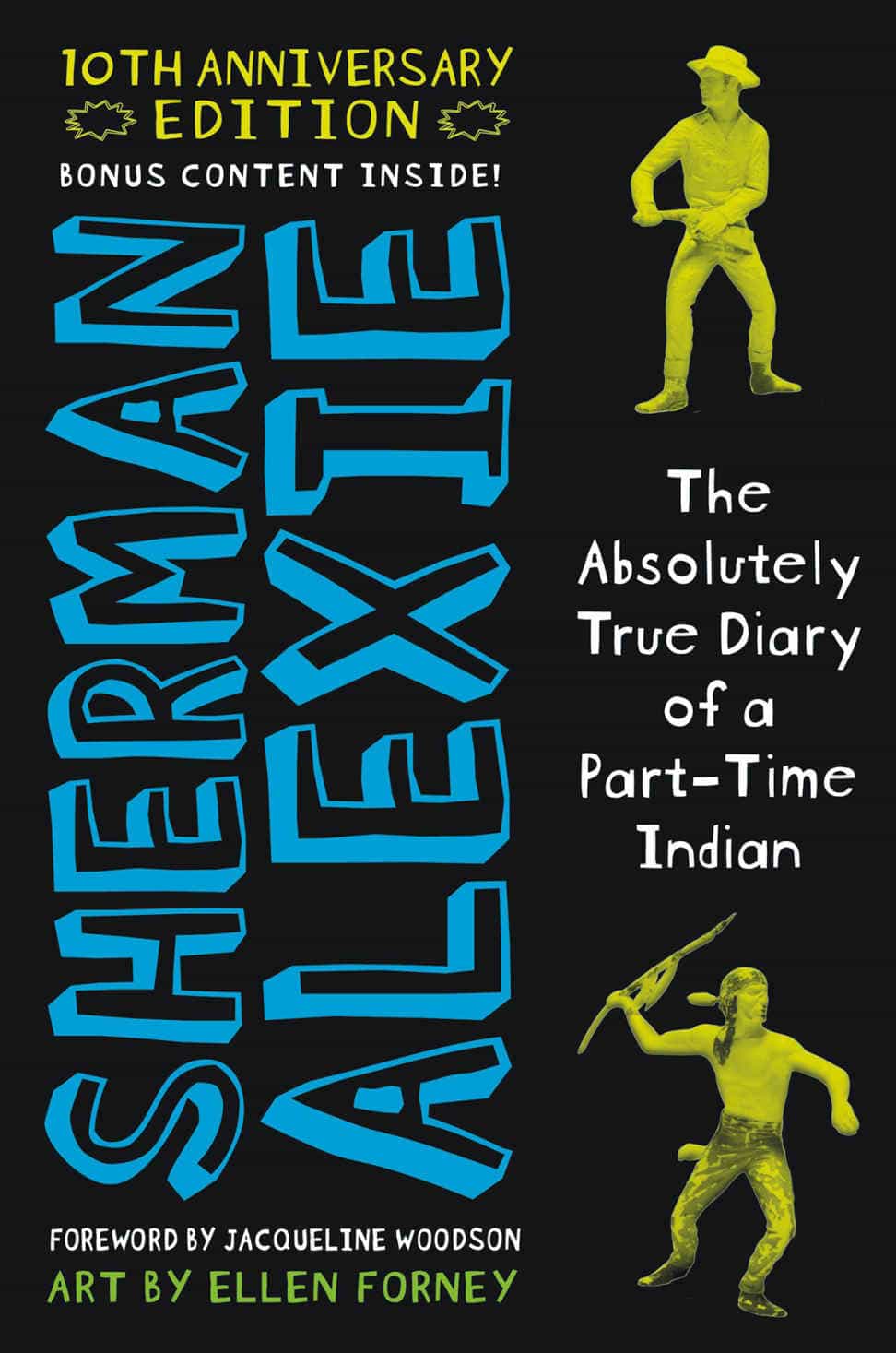 The Absolutely True Diary Of A Parttime Indian 10th Anniversary Edition Sherman Alexie