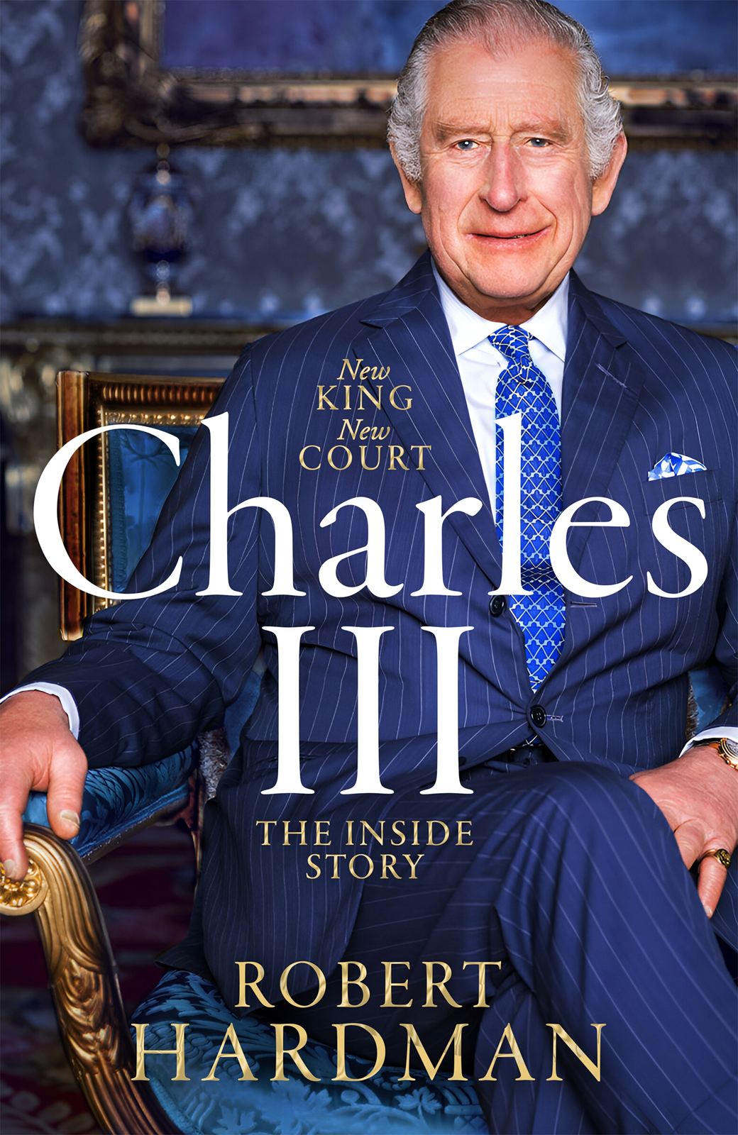 Charles Iii New King New Court The Inside Story Robert Hardman