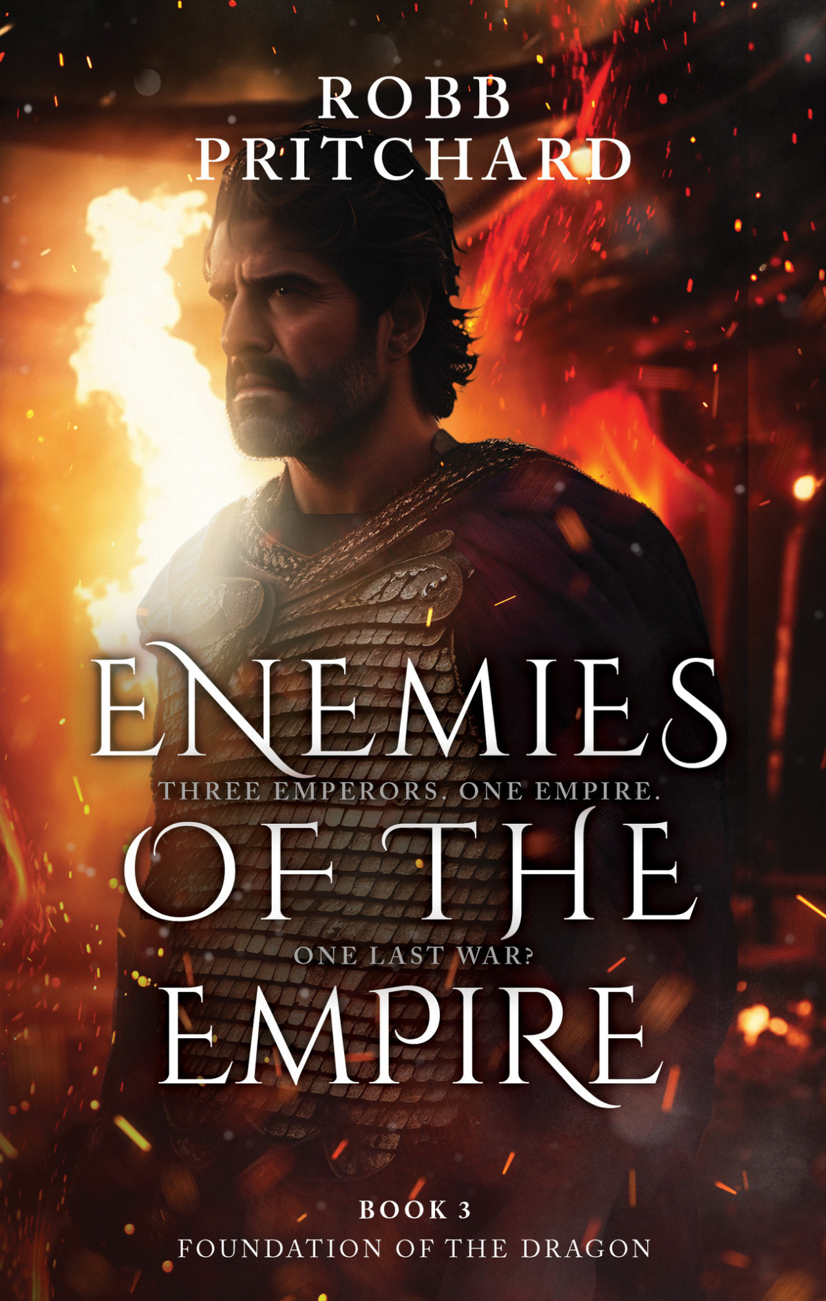 Enemies Of The Empire Foundation Of The Dragon Series Book 3 A Gripping Historical War Fiction Book About Britannia And The Roman Empire Robb Pritchard