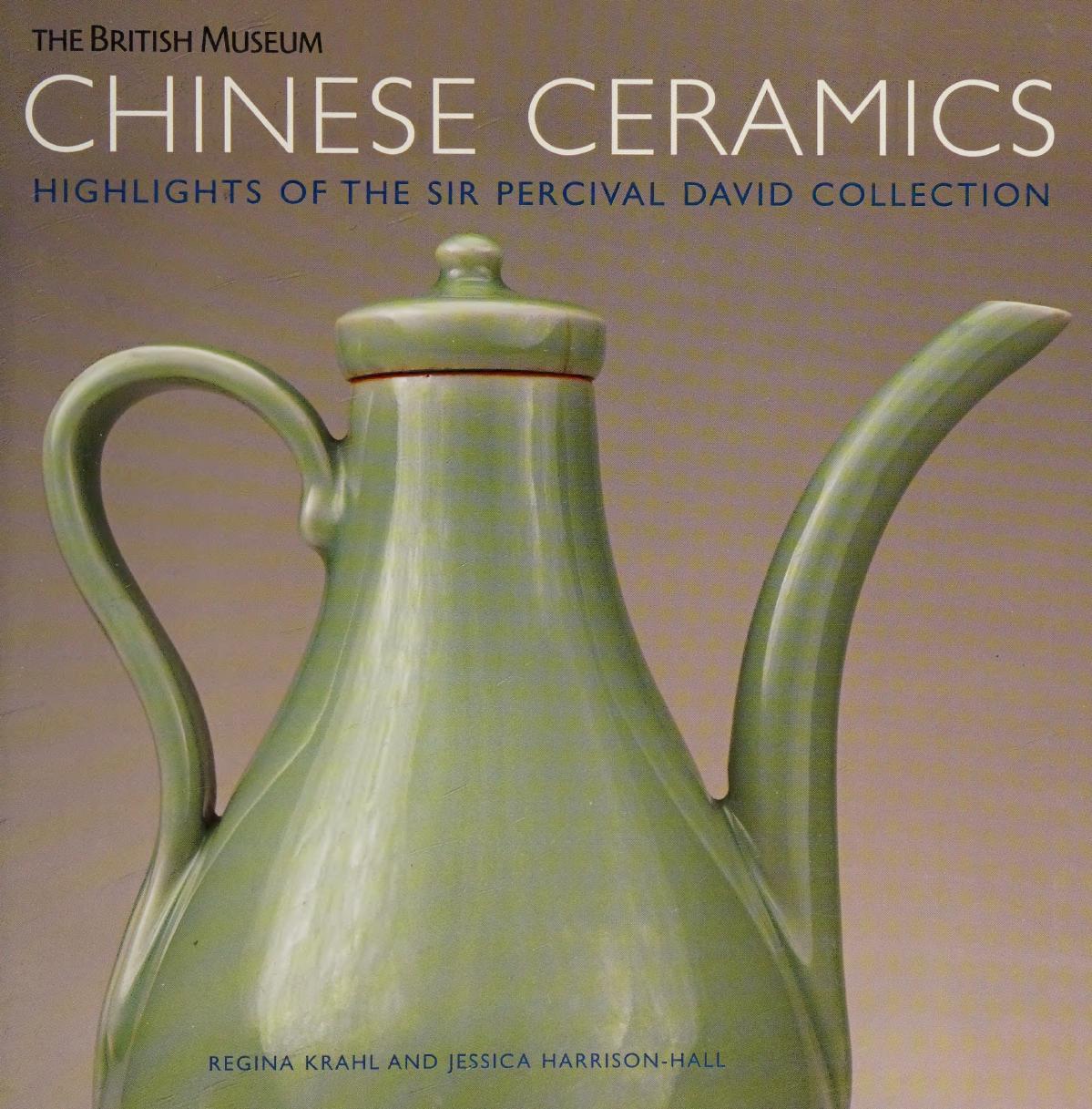 Chinese Ceramics Highlights Of The Sir Percival David Collection 1st Edition British Museum